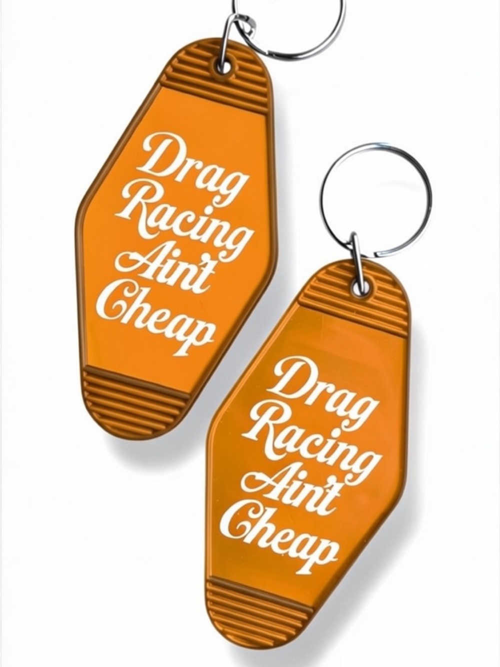 TANGERINE // Drag Racing Ain't Cheap Keychain // CHOOSE YOUR FONT COLOUR